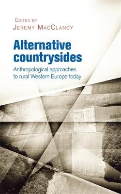 Alternative Countrysides: Anthropological Approaches to Rural Western Europe Today - cover