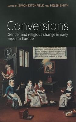 Conversions: Gender and Religious Change in Early Modern Europe - cover