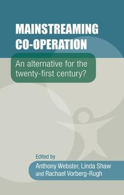 Mainstreaming Co-Operation: An Alternative for the Twenty-First Century? - cover