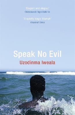 Speak No Evil - Uzodinma Iweala - cover
