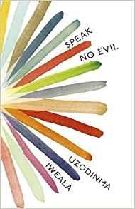 Speak No Evil - Uzodinma Iweala - 2