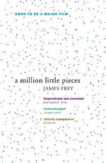 A Million Little Pieces: A shocking exploration of addiction