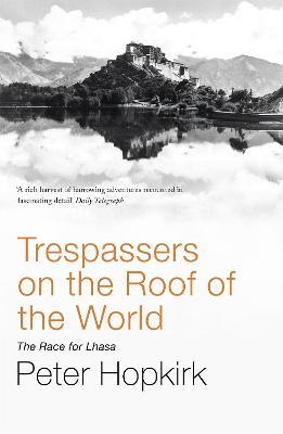 Trespassers on the Roof of the World: The Race for Lhasa - Peter Hopkirk - cover