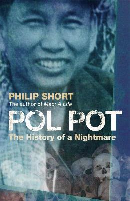 Pol Pot: The History of a Nightmare - Philip Short - cover