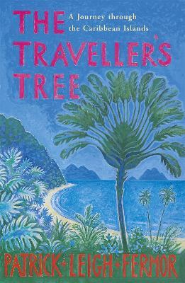 The Traveller's Tree: A Journey through the Caribbean Islands - Patrick Leigh Fermor - cover