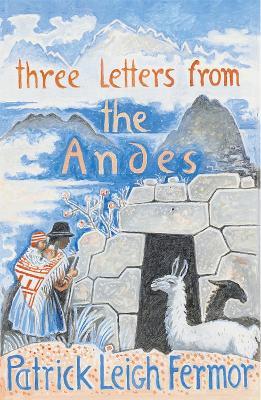 Three Letters from the Andes - Patrick Leigh Fermor - cover