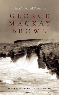 The Collected Poems of George Mackay Brown - Brian Murray,Ed. Archie Bevan - cover