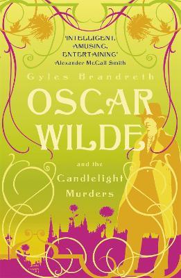 Oscar Wilde and the Candlelight Murders: Oscar Wilde Mystery: 1 - Gyles Brandreth - cover