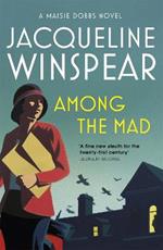 Among the Mad: Maisie Dobbs Mystery 6
