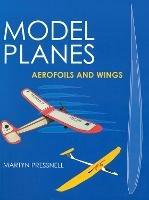Model Planes: Aerofoils and Wings - Martyn Pressnell - cover
