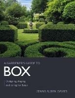 Gardener's Guide to Box: Designing, shaping and caring for Buxus - Jenny Alban Davies - cover