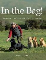 In the Bag!: Labrador Training from Puppy to Gundog - Margaret Allen - cover