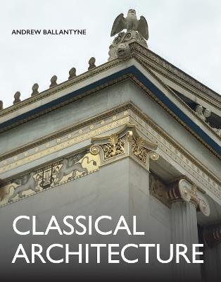Classical Architecture - Andrew Ballantyne - cover