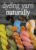 Dyeing Yarn Naturally - Ria Burns - cover