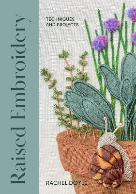 Raised Embroidery: Techniques and Projects - Rachel Doyle - cover