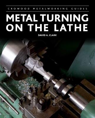 Metal Turning on the Lathe - David A Clark - cover