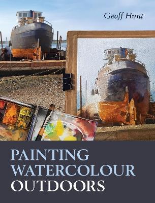 Painting Watercolour Outdoors - Geoff Hunt - cover