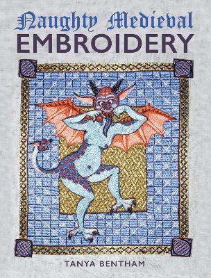 Naughty Medieval Embroidery - Tanya Bentham - cover