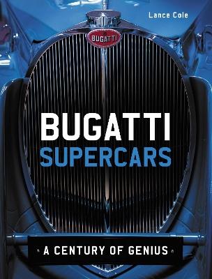 Bugatti Supercars: A Century of Genius - Lance Cole - cover