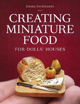Creating Miniature Food for Dolls' Houses - Emma Ferdinando - cover