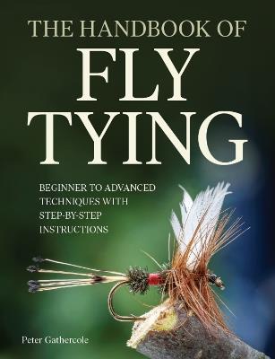 The Handbook of Fly Tying - Peter Gathercole - cover