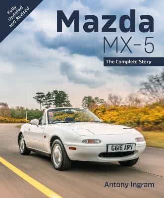 Mazda MX-5: The Complete Story - Antony Ingram - cover