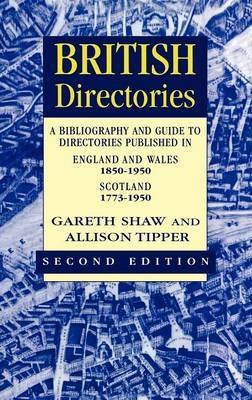 British Directories: A Bibliography and Guide to Directories Published in England and Wales (1850-1950) and Scotland (1773-1950) - cover