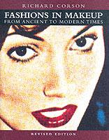 Fashions in Makeup: From Ancient to Modern Times - Richard Corson - cover
