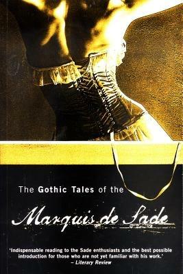 Gothic Tales of the Marquis de Sade - Sade de Marquis - cover