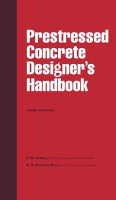 Prestressed Concrete Designer's Handbook - P.W. Abeles,B K Bardhan-Roy - cover