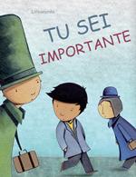 Tu sei importante