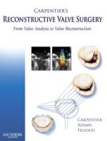 Carpentier's Reconstructive Valve Surgery - Alain Carpentier,David H. Adams,Farzan Filsoufi - cover