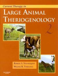 Current Therapy in Large Animal Theriogenology - Robert S. Youngquist,Walter R. Threlfall - cover