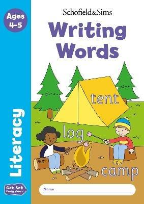 Get Set Literacy: Writing Words, Early Years Foundation Stage, Ages 4-5 - Sophie Le Schofield & Sims,Marchand,Reddaway - cover