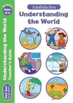 Get Set Understanding the World Teacher's Guide: Early Years Foundation Stage, Ages 4-5 - Sophie Le Schofield & Sims,Marchand,Reddaway - cover