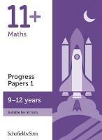 11+ Maths Progress Papers Book 1: KS2, Ages 9-12 - Patrick Schofield & Sims,Berry,Brant - cover
