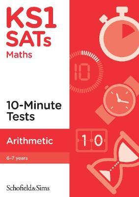 KS1 SATs Arithmetic 10-Minute Tests - Schofield & Sims,Steve Mills,Hilary Koll - cover