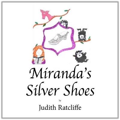 Miranda's Silver Shoes: Miranda And The Silver Shoes - Judith Ratcliffe - cover