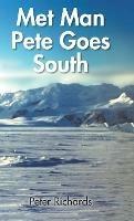Met Man Pete Goes South - Peter Richards - cover