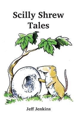 Scilly Shrew Tales - Jeff Jenkins - cover
