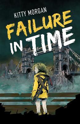 Failure in Time: A Dystopian Time Travel Epic for Middle Grade Readers - Kitty Morgan - cover