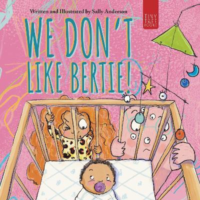 We Don't Like Bertie!: A Playful Picture Book About Feeling Left Out and Being Seen for Ages 5-7 - Sally Anderson - cover