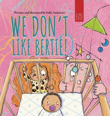 We Don't Like Bertie!: A Playful Picture Book About Feeling Left Out and Being Seen for Ages 5-7 - Sally Anderson - cover
