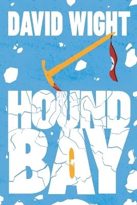 Hound Bay: A Historical Conspiracy Thriller of Power and Deception - David Wight - cover