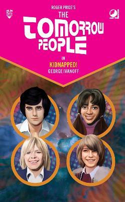 The Tomorrow People - Kidnapped! - George Ivanoff - cover
