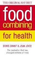 Food Combining for Health: The Bestseller That Has Changed Millions of Lives - Doris Grant,Jean Joice - cover