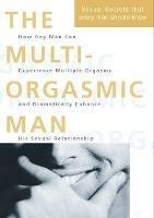 The Multi-Orgasmic Man: Sexual Secrets Every Man Should Know - Mantak Chia,Douglas Abrams Arava - cover