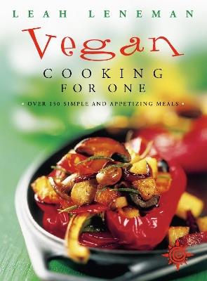Vegan Cooking for One: Over 150 Simple and Appetizing Meals - Leah Leneman - cover