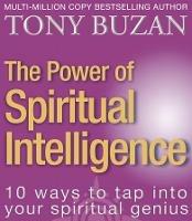 The Power of Spiritual Intelligence: 10 Ways to Tap into Your Spiritual Genius - Tony Buzan - cover