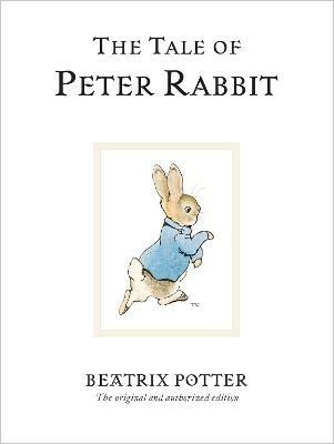 The Tale Of Peter Rabbit: The original and authorized edition - Beatrix Potter - cover